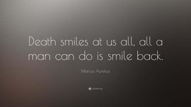 9111-marcus-aurelius-quote-death-smiles-at-us-all-all-a-man-can-do-is